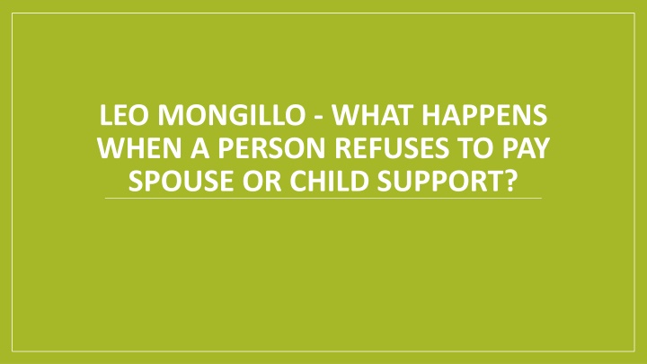 leo mongillo what happens when a person refuses to pay spouse or child support