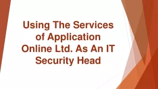 using the services of application online ltd as an it security head