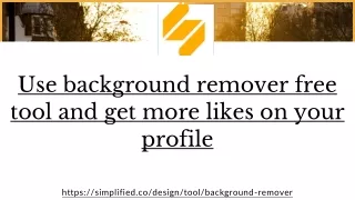 Use background remover free tool and get more likes on your profile