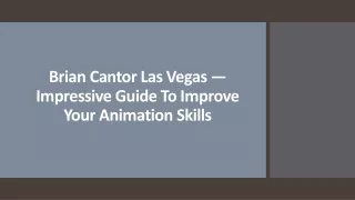brian cantor las vegas impressive guide to improve your animation skills