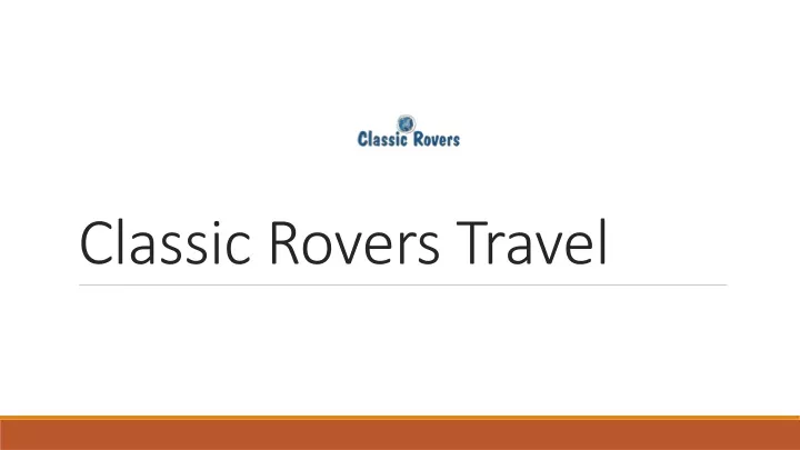 classic rovers travel