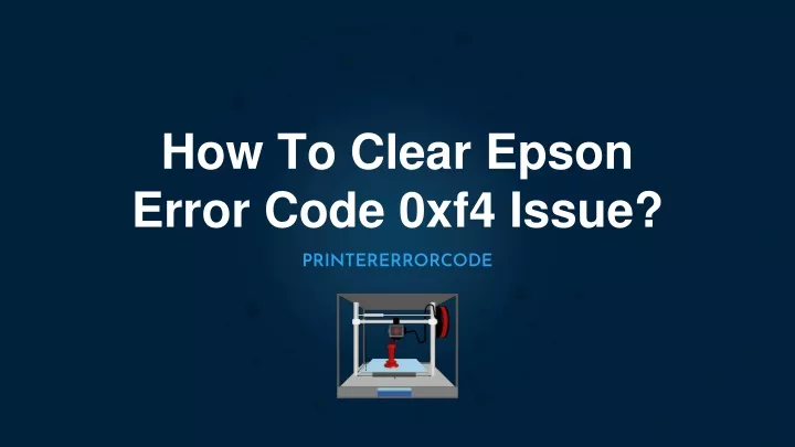 how to clear epson error code 0xf4 issue