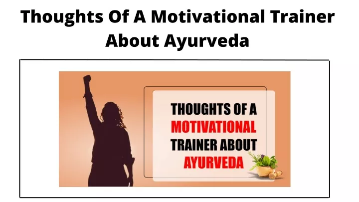 thoughts of a motivational trainer about ayurveda