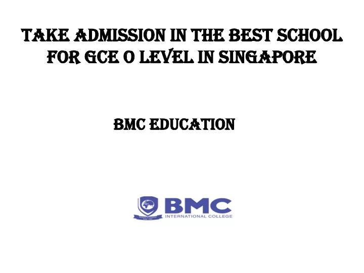 take admission in the best school for gce o level in singapore