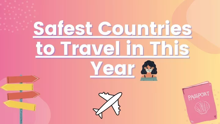 safest countries to travel in this year