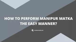 How to Perform Manipur Matka the Easy Manner?