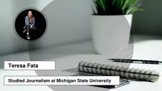 Teresa Fata - Studied Journalism at Michigan State University
