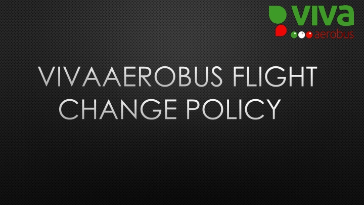 vivaaerobus flight change policy