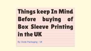 Things keep In Mind Before buying of Box Sleeve Printing in the UK