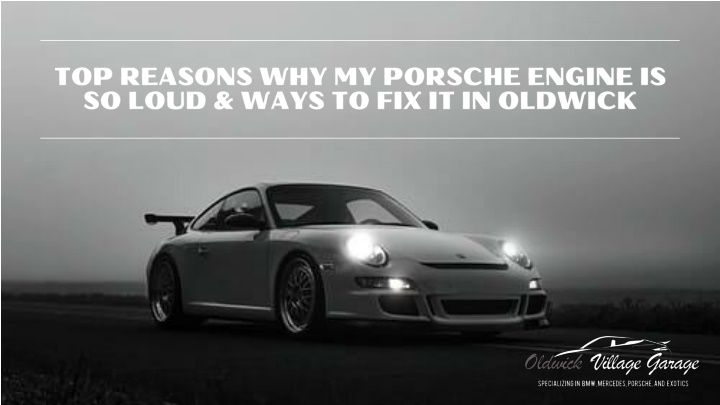 top reasons why my porsche engine is so loud ways