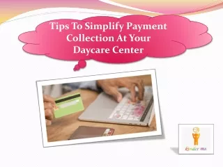 Tips To Simplify Payment Collection At Your Daycare Center
