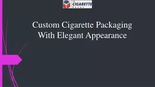 Custom Cigarette Packaging With Elegant Appearance