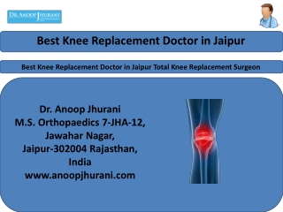 Best Knee Replacement Doctor in Jaipur Total Knee Replacement Surgeon