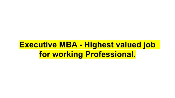 executive mba highest valued job for working professional