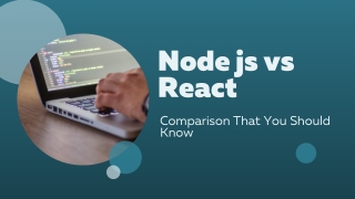 Node js vs React: At Comparison That You Should Know