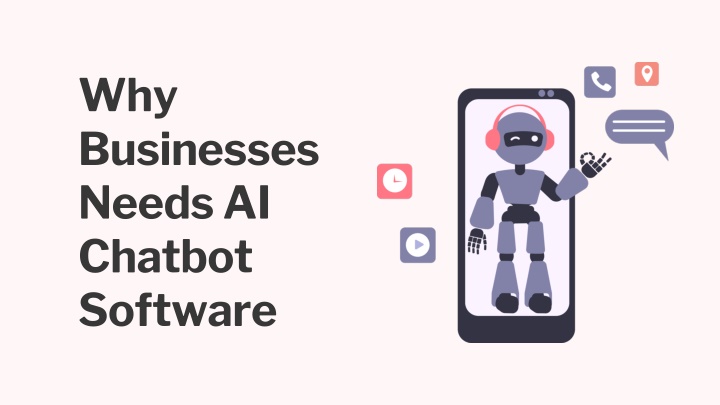 why businesses needs ai chatbot software