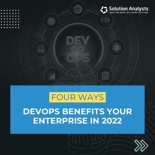 Four Ways DevOps Benefits Your Enterprise in 2022-min