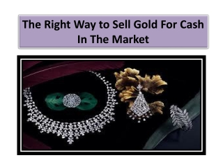 The Right Way to Sell Gold for Cash in The market