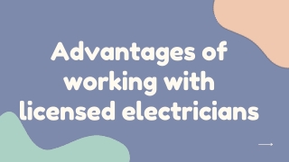 Advantages of working with licensed electricians