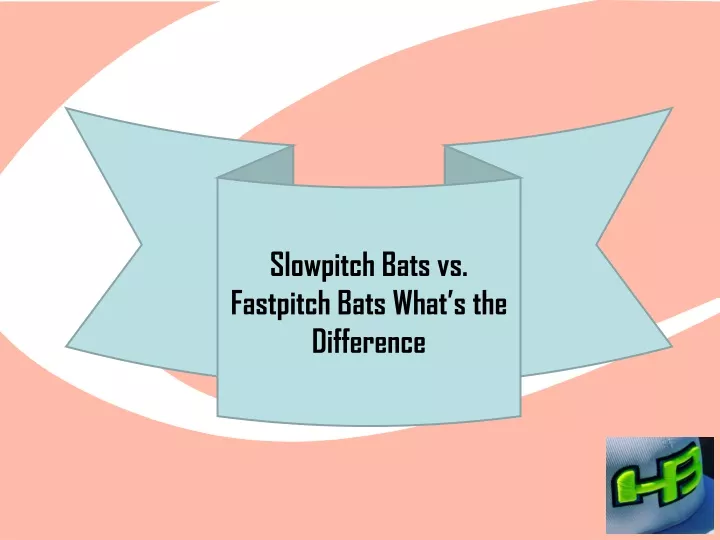 slowpitch bats vs fastpitch bats what