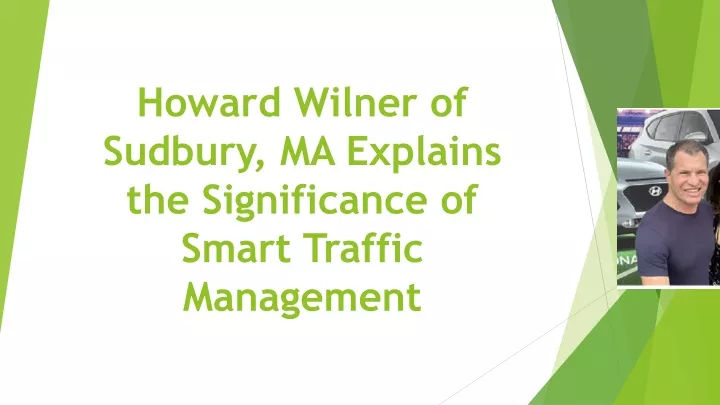 howard wilner of sudbury ma explains the significance of smart traffic management