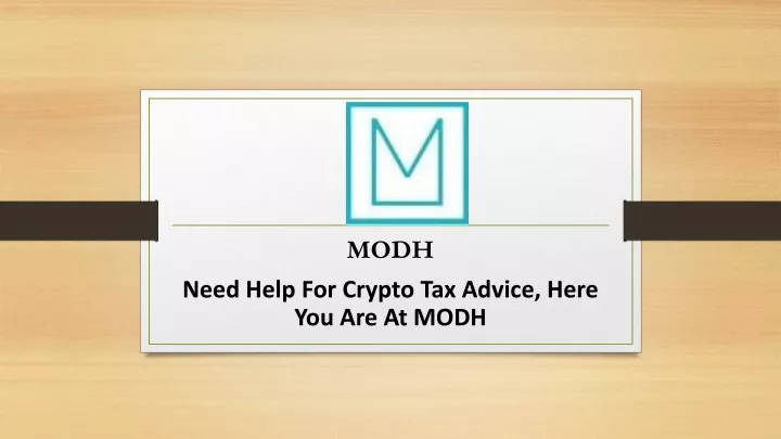 modh need help for crypto tax advice here you are at modh
