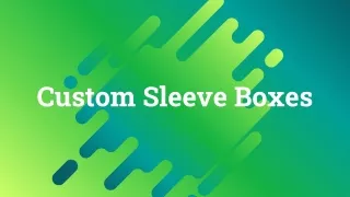Custom Sleeve Boxes ppt