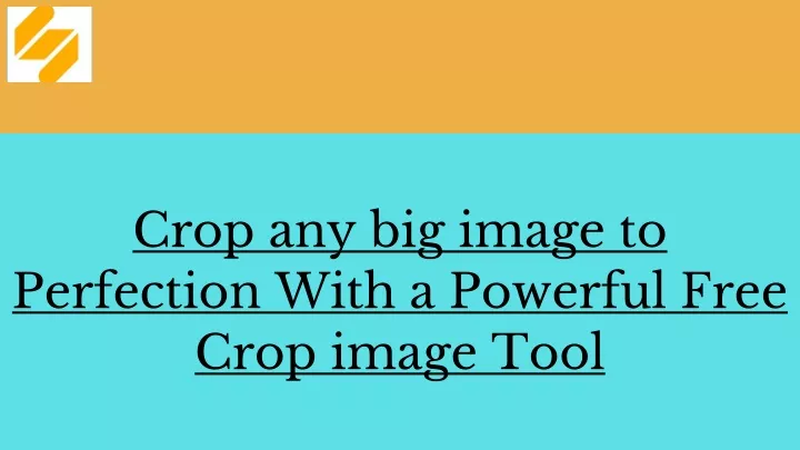 crop any big image to perfection with a powerful