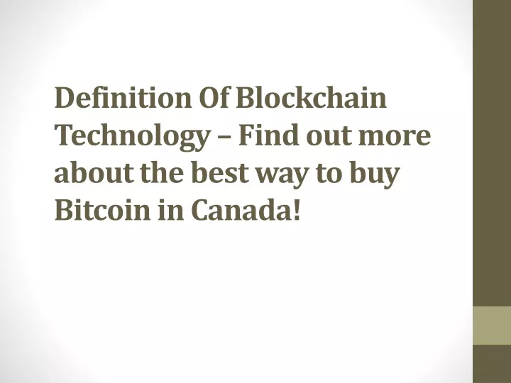 definition of blockchain technology find out more about the best way to buy bitcoin in canada