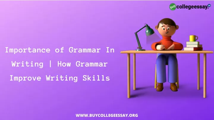 importance of grammar in writing how grammar