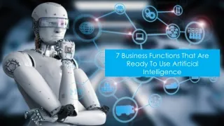 7 Business Functions That Are Ready To Use Artificial Intelligence