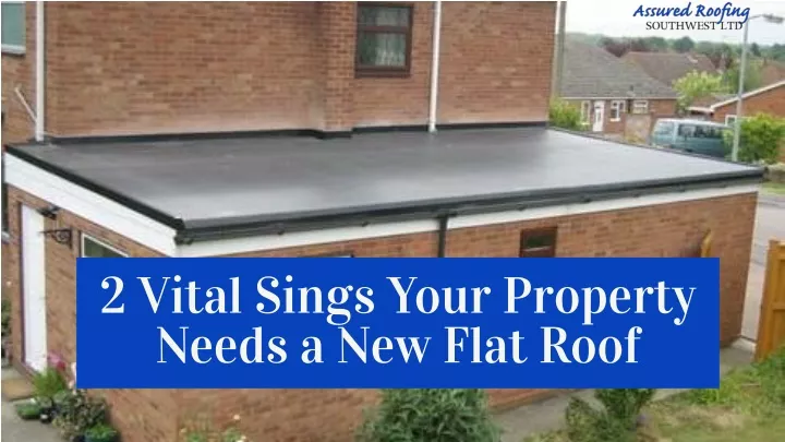 2 vital sings your property needs a new flat roof
