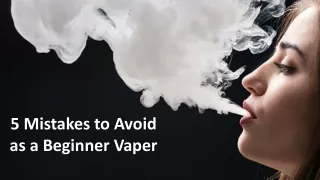5 mistakes to avoid as a beginner vaper