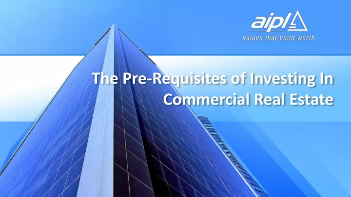 the pre requisites of investing in commercial real estate