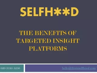 the benefits of targeted insight platforms