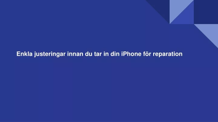 enkla justeringar innan du tar in din iphone