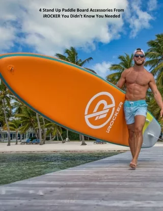 4 Stand Up Paddle Board Accessories From iROCKER You Didn’t Know You Needed