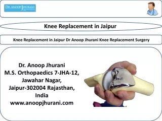 Knee Replacement in Jaipur Dr Anoop Jhurani Knee Replacement Surgery