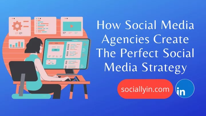 how social media agencies create the perfect