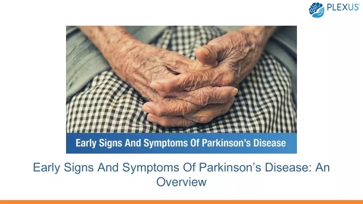 early signs and symptoms of parkinson s disease an overview