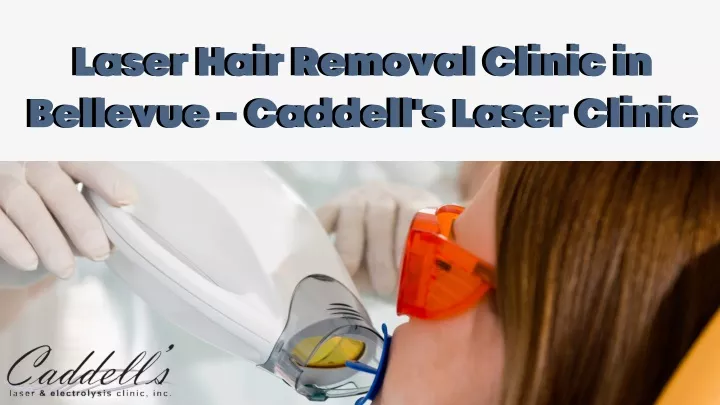 laser hair removal clinic in bellevue caddell