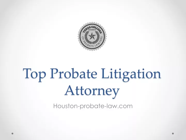 top probate litigation attorney