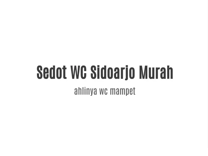 sedot wc sidoarjo murah ahlinya wc mampet