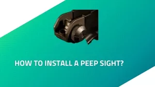 HOW TO INSTALL A PEEP SIGHT?