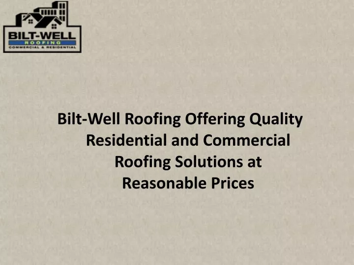 bilt well roofing offering quality residential