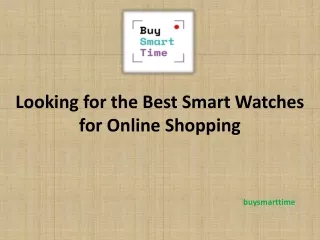 Looking for the Best Smart Watches for Online Shopping