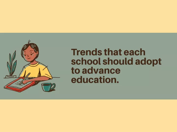 trends that each school should adopt to advance