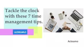tackle the clock with these 7 time management tips