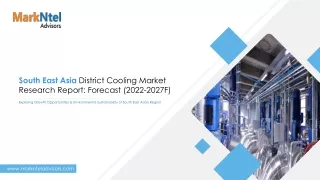 South East Asia District Cooling Market Research Report: Forecast (2022-27) -