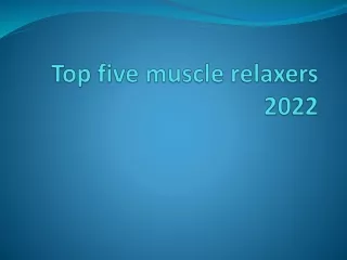 Top five muscle relaxers for 2022